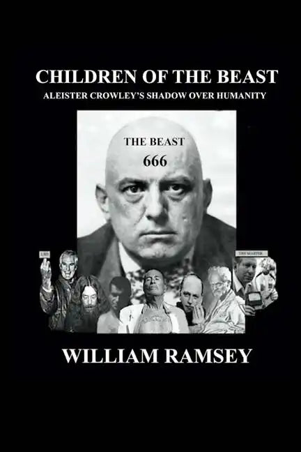 Children of the Beast: Aleister Crowley's Shadow over Humanity. - Paperback