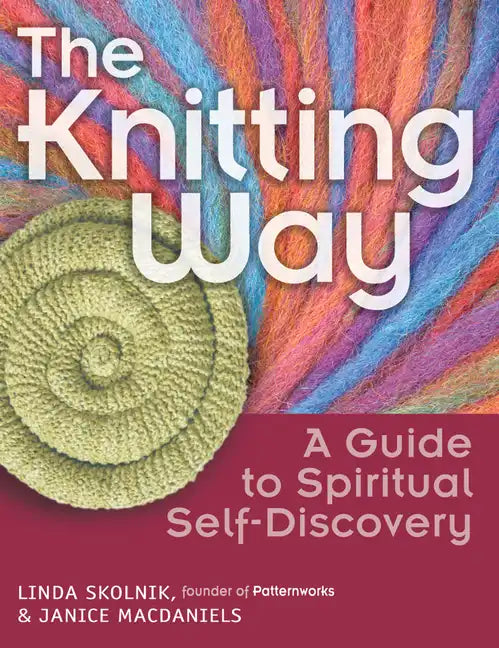 The Knitting Way: A Guide to Spiritual Self-Discovery - Paperback