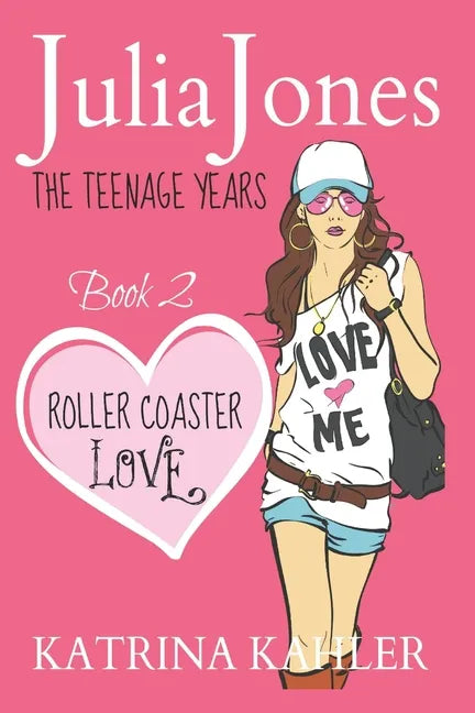 Julia Jones - The Teenage Years: Book 2 - Roller Coaster Love - A Book for Teenage Girls - Paperback