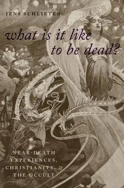 What Is It Like to Be Dead?: Near-Death Experiences, Christianity, and the Occult - Hardcover