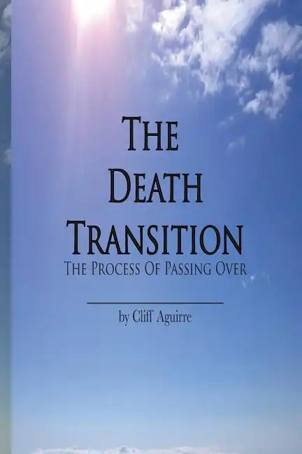 The Death Transition: The Process of Passing Over - Paperback