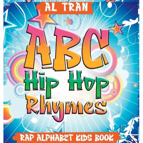 ABC Hip Hop Rhymes: Rap Alphabet Kids Book - Hardcover