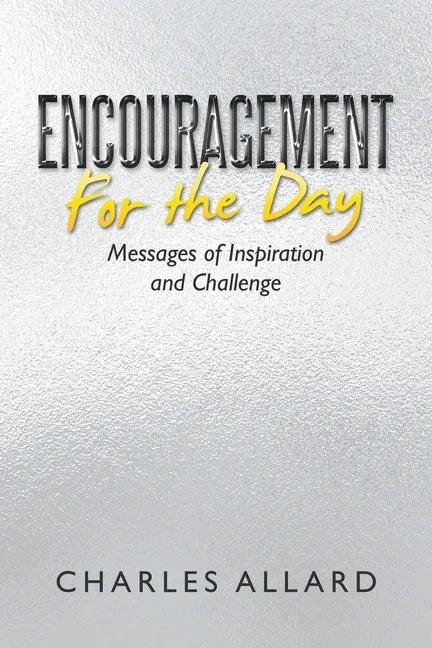 Encouragement for the Day: Messages of Inspiration and Challenge - Paperback