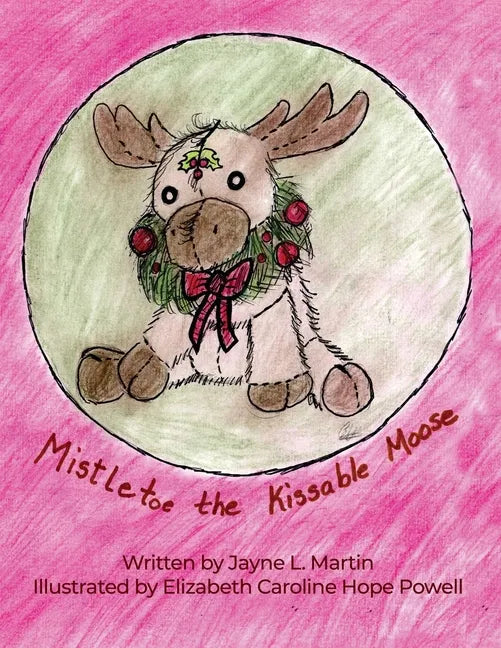 Mistletoe the Kissable Moose - Paperback