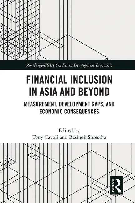 Financial Inclusion in Asia and Beyond: Measurement, Development Gaps, and Economic Consequences - Paperback