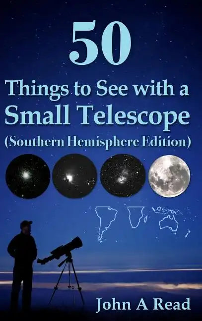 50 Things to See with a Small Telescope (Southern Hemisphere Edition) - Hardcover