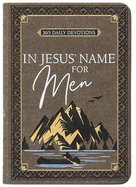 In Jesus' Name for Men: 365 Daily Devotions - Imitation Leather