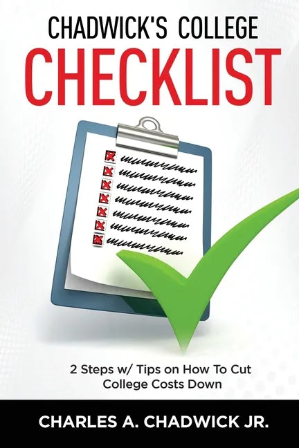 Chadwick's College Checklist 2 Steps w/Tips on How To Cut College Costs - Paperback