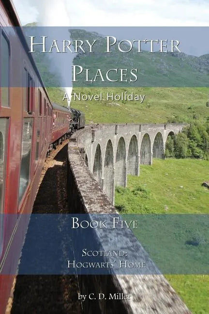 Harry Potter Places Book Five-Scotland: Hogwarts' Home - Paperback