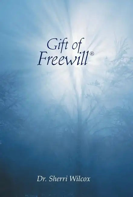 Gift of Freewill - Hardcover