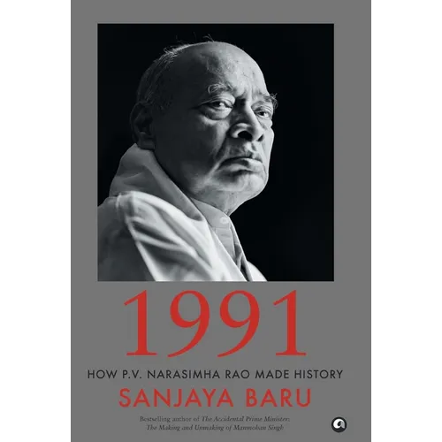 1991: How P. V. Narasimha Rao Made History - Hardcover
