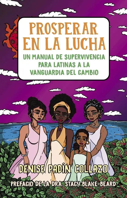 Prosperar En La Lucha: Un Manual de Supervivencia Para Latinas a la Vanguardia del Cambio (Thriving in the Fight: A Survival Manual for Latinas on the - Paperback