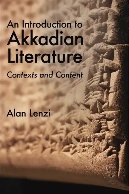 An Introduction to Akkadian Literature: Contexts and Content - Paperback