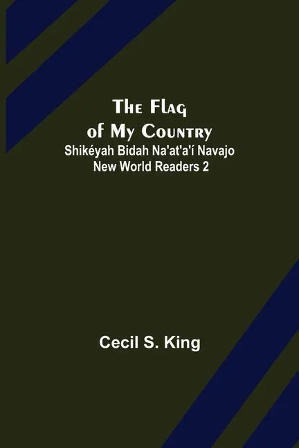 The Flag of My Country. Shikéyah Bidah Na'at'a'í Navajo New World Readers 2 - Paperback