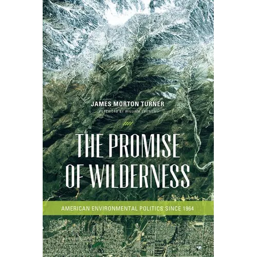 The Promise of Wilderness: American Environmental Politics since 1964 - Paperback
