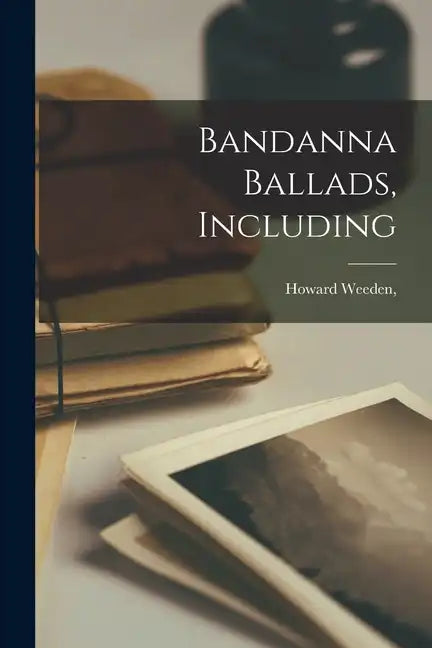 Bandanna Ballads, Including - Paperback