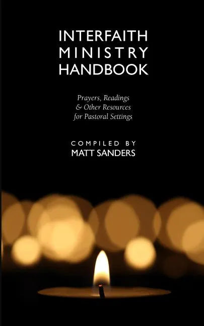 Interfaith Ministry Handbook: Prayers, Readings & Other Resources for Pastoral Settings - Paperback