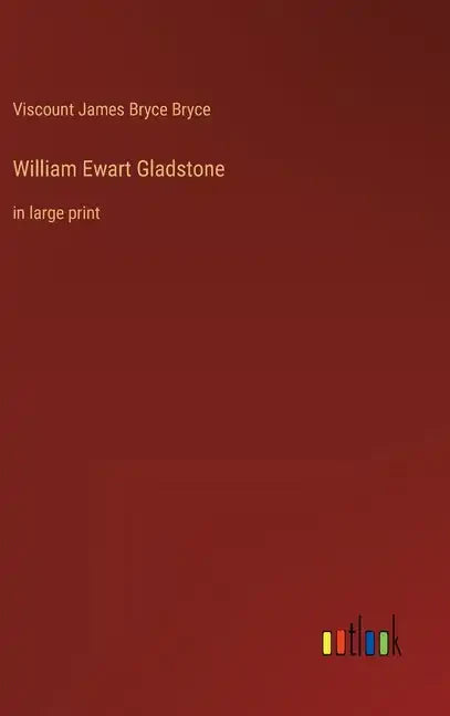 William Ewart Gladstone: in large print - Hardcover