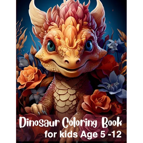 Dinosaur Coloring Book for Kids: Ideal for kids Ages 5-12 - Paperback