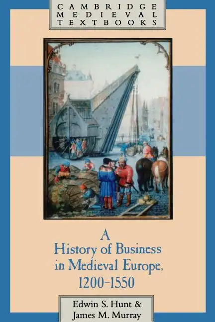 A History of Business in Medieval Europe, 1200 1550 - Paperback