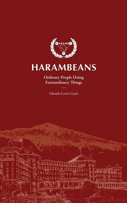 Harambeans: Ordinary People Doing Extraordinary Things - Paperback