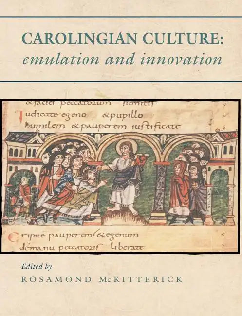 Carolingian Culture: Emulation and Innovation - Paperback