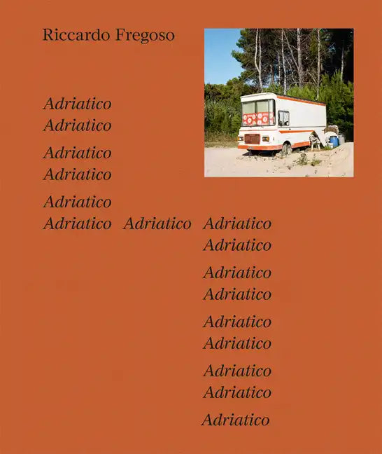Riccardo Fregoso: Adriatico - Hardcover
