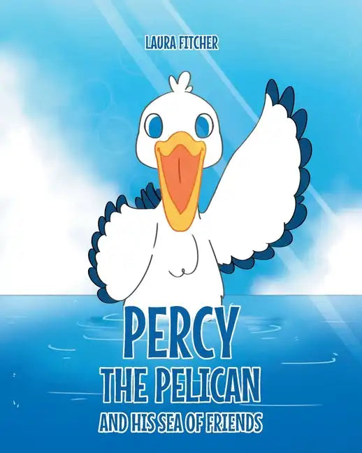Percy the Pelican and His Sea of Friends - Paperback