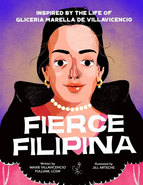 Fierce Filipina: Inspired by the Life of Gliceria Marella de Villavicencio - Paperback