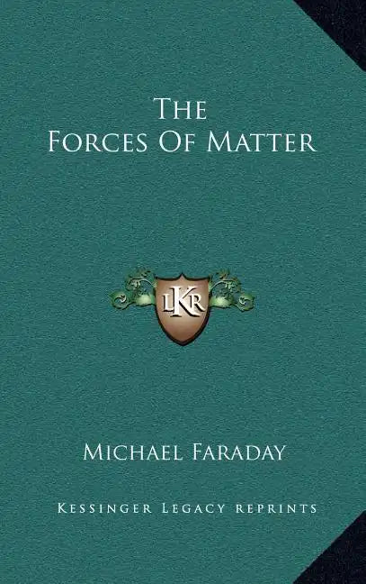 The Forces of Matter - Hardcover