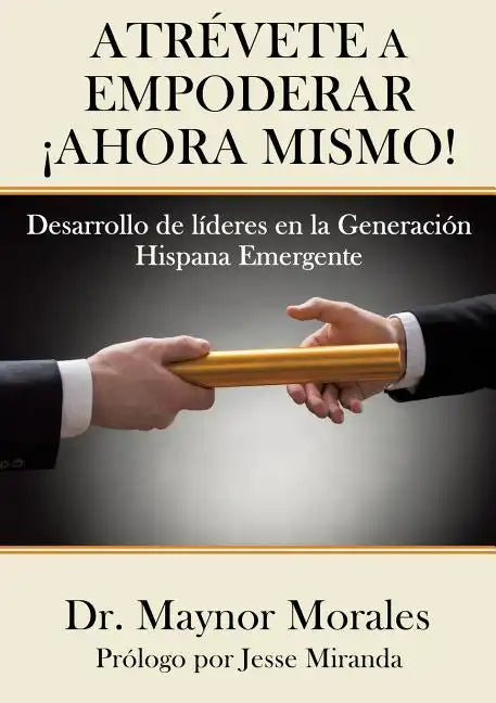 Atrévete a Empoderar ¡Ahora Mismo! - Paperback