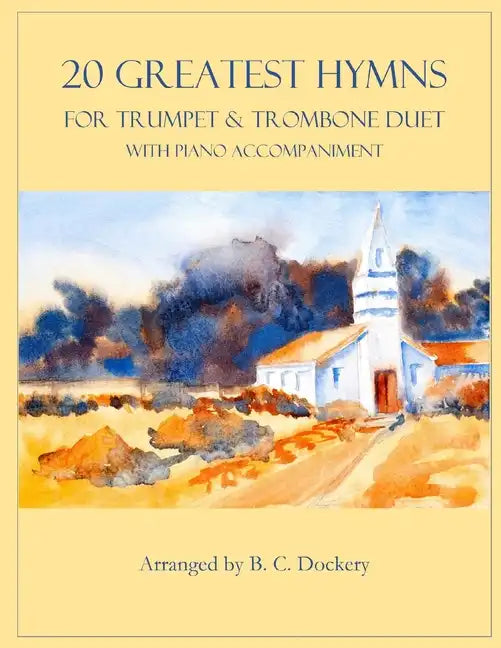 20 Greatest Hymns for Trumpet and Trombone Duet with Piano Accompaniment - Paperback
