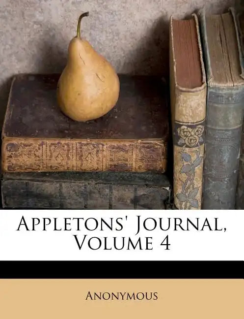 Appletons' Journal, Volume 4 - Paperback