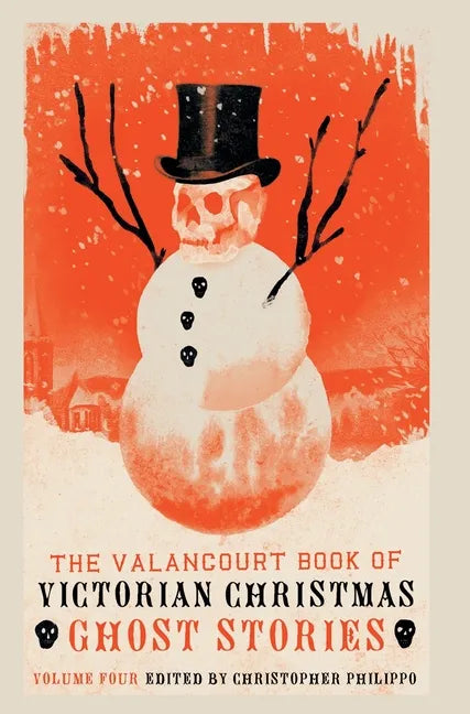 The Valancourt Book of Victorian Christmas Ghost Stories, Volume 4 - Hardcover