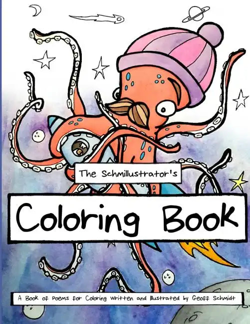 The Schmillustrator's Coloring Book: A Book of Poems for Coloring - Paperback