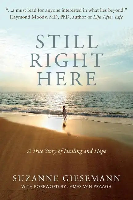 Still Right Here: A True Story of Healing and Hope - Paperback