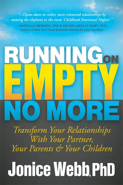 Running on Empty No More: Transform Your Relationships with Your Partner, Your Parents and Your Children - Paperback
