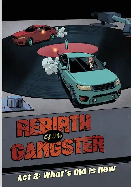 Rebirth of the Gangster Act 2: What's Old is New - Paperback