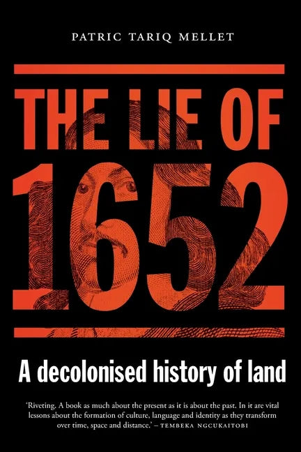 The Lie of 1652: A decolonised history of land - Paperback