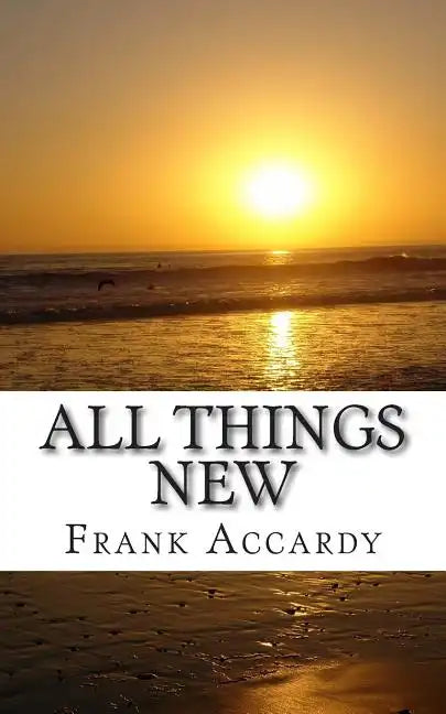 All Things New: How The Christian Life Works - Paperback