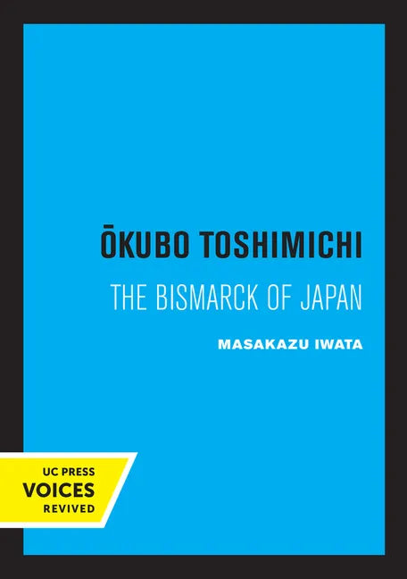 Okubo Toshimichi: The Bismarck of Japan - Paperback