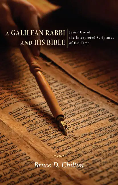 A Galilean Rabbi and His Bible - Paperback