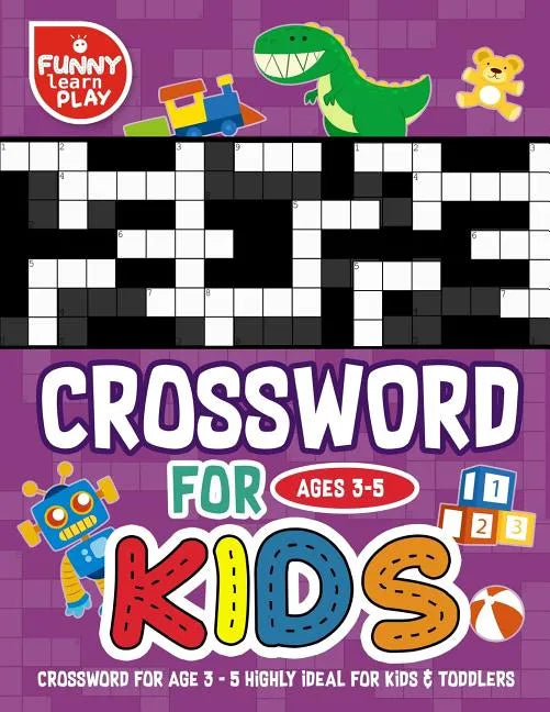 Crossword for age 3-5 highly ideal for kids & toddlers: Crossword Books for Kids Highly Ideal for Kids & Toddlers - Paperback