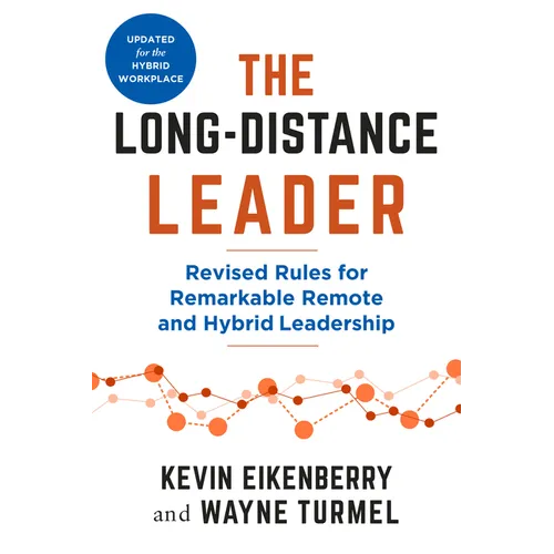The Long-Distance Leader, Second Edition: Revised Rules for Remarkable Remote and Hybrid Leadership - Paperback