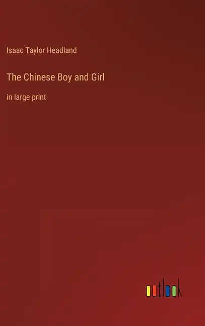 The Chinese Boy and Girl: in large print - Hardcover