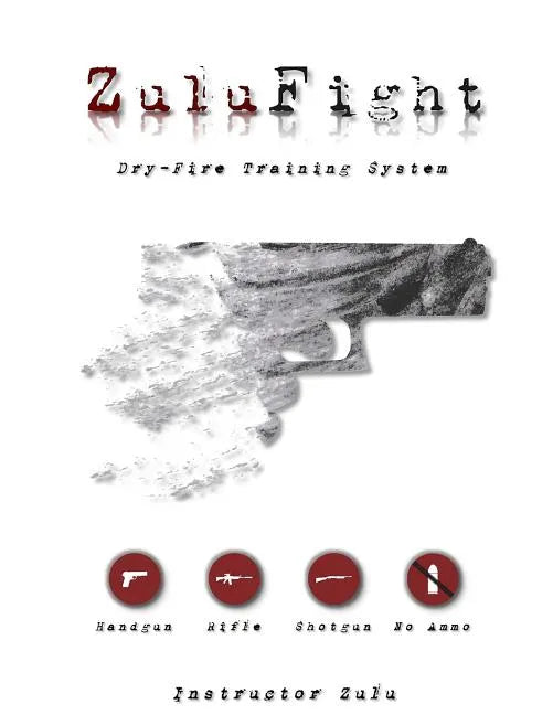 ZuluFight: Dry-Fire Training System - Paperback