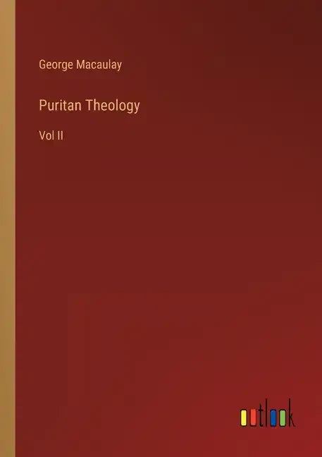 Puritan Theology: Vol II - Paperback
