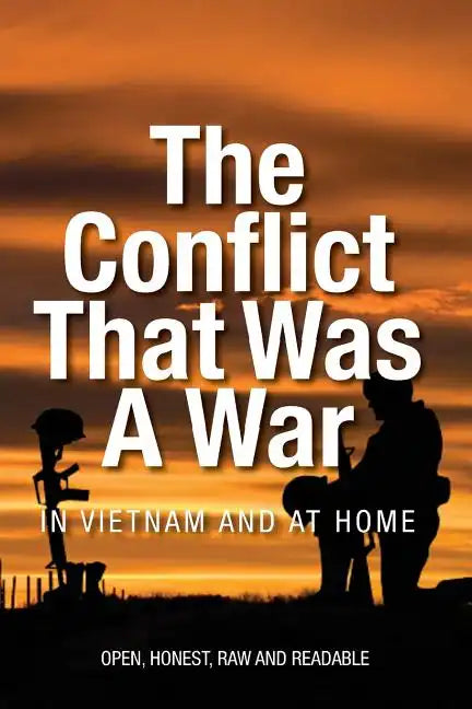 The Conflict that was a War; In Vietnam and at Home - Paperback