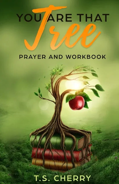 You are that Tree Prayer and Workbook: The Garden of Eden - Paperback