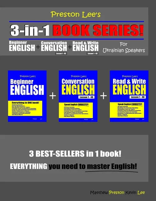 Preston Lee's 3-in-1 Book Series! Beginner English, Conversation English & Read & Write English Lesson 1 - 40 For Ukrainian Speakers - Paperback